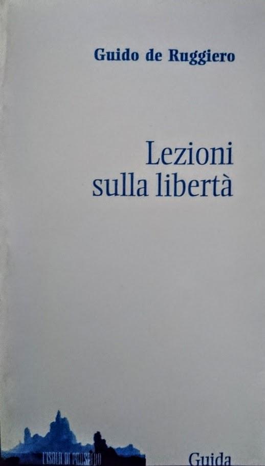 LEZIONI SULLA LIBERTà - GUIDO DE RUGGIERO