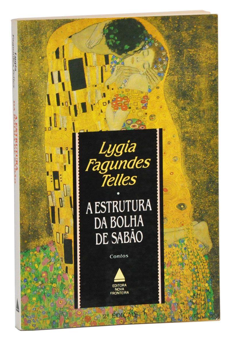 A estrutura da bolha de sabão Contos - Telles, Lygia Fagundes