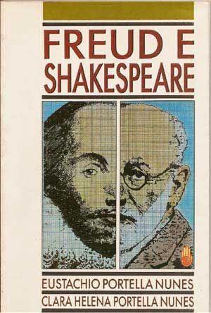 Freud e Shakespeare - Portella Nunes, Eustachio; Portella Nunes, Clara Helena