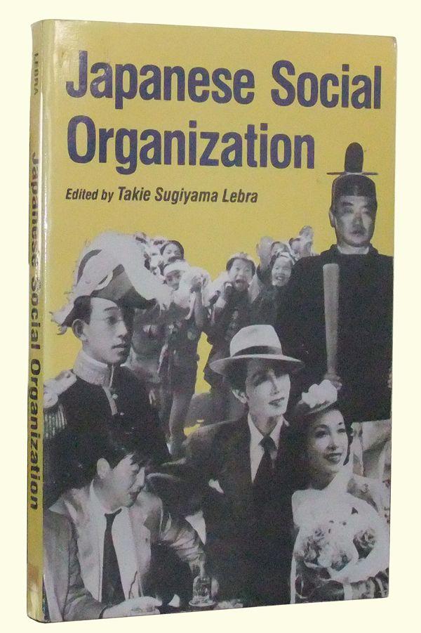 Japanese Social Organization - Lebra, Takie S. (editor)