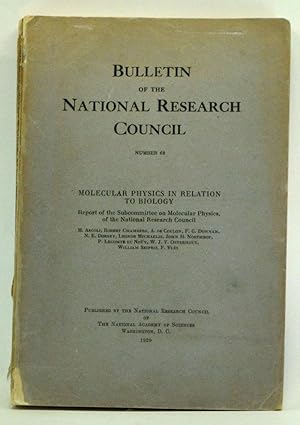 Bulletin of the National Research Council Number 69, May 1929: Molecular Physics in Relation to B...