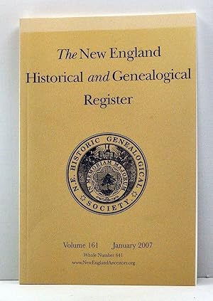 The New England Historical and Genealogical Register, Volume 161, Whole Number 641 (January 2007)