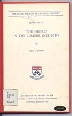 The Racial Policies of American Industry, Report No. 19: The Negro in the Lumber Industry