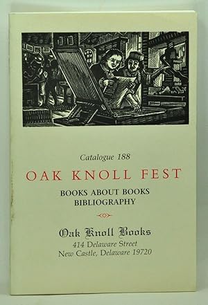 Oak Knoll Fest: Books about Books; Bibliography. Catalogue 188, Oak Knoll Books