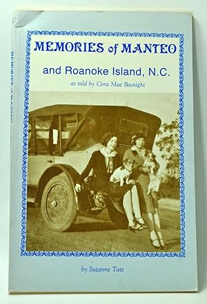 Memories of Manteo and Roanoke Island, N.C., as told by Cora Mae Basnight