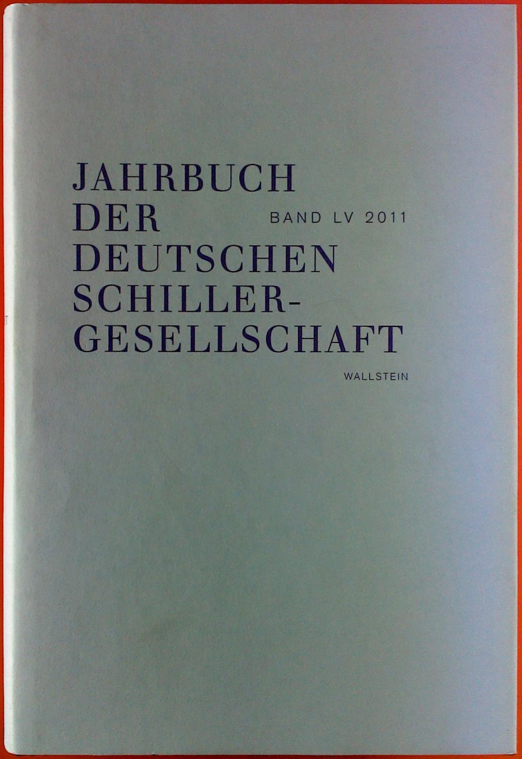 Jahrbuch der deutschen Schillergesellschaft. Band 55. Jahrgang 2011. Wilfried Barner: Walter Müller-Seidel zum Gedenken; Jan Bürger: Die Suhrkamp-Insel. Über die ersten beiden Stationen einer neuen Ausstellungsreihe; ect.