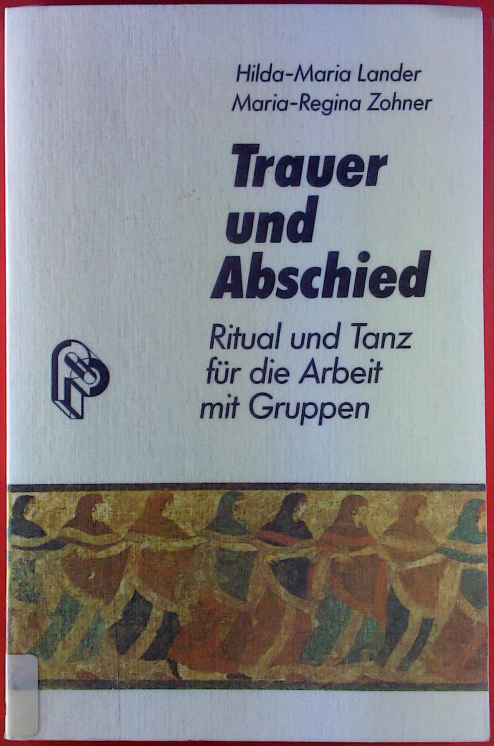 Trauer und Abschied Ritual und Tanz für Hilda Maria Lander Maria