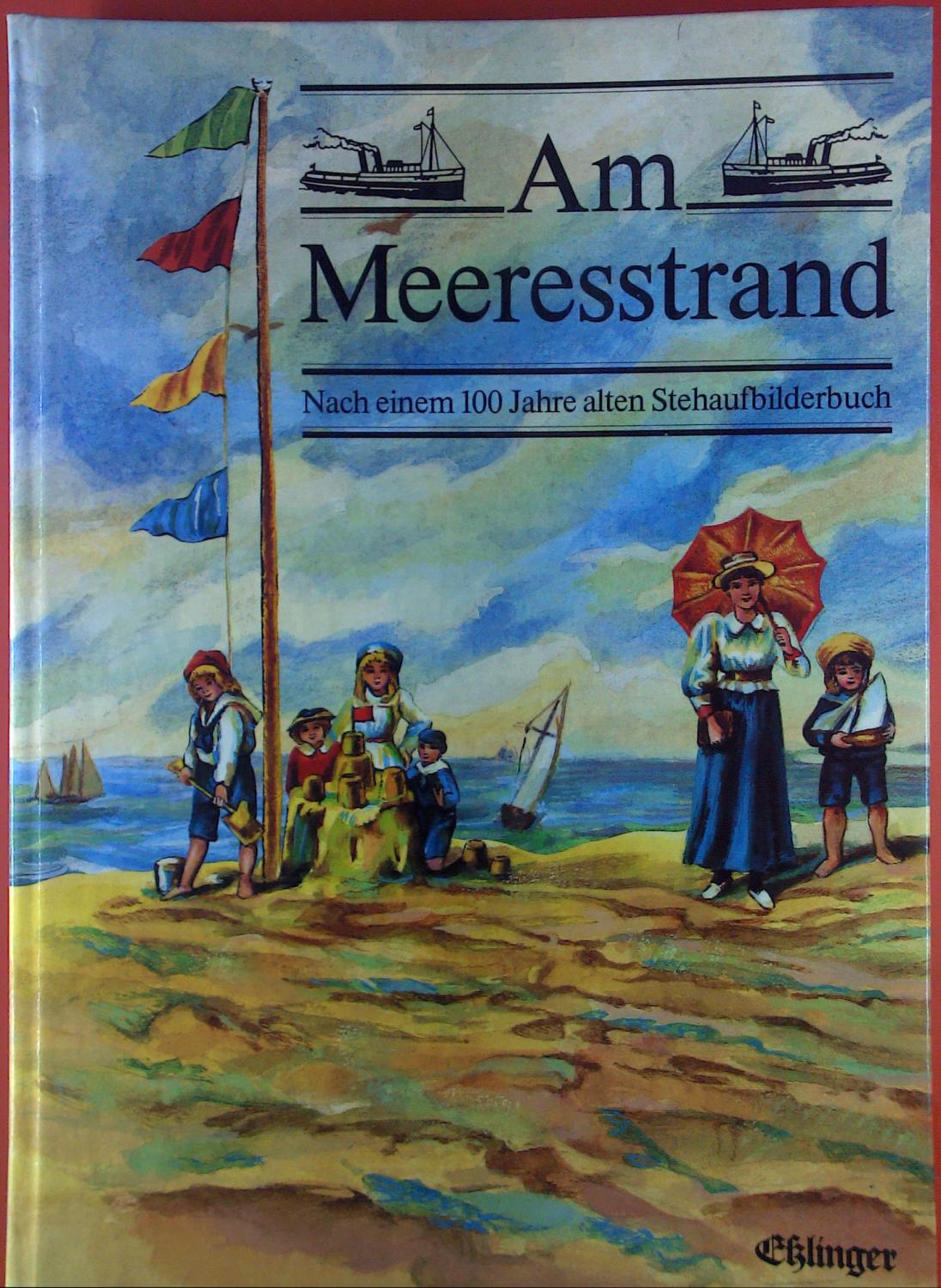 Am Meeresstrand. Nach einem 100 Jahre alten Stehaufbilderbuch