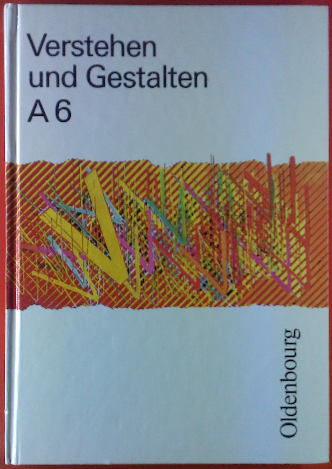 Verstehen und Gestalten, Ausgabe A, Bd.6, 6. Schuljahr