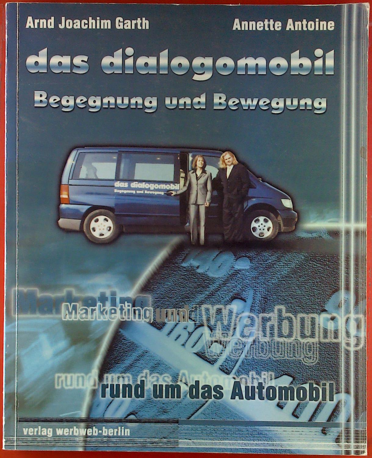 das dialogmobil: Begegnung und Bewegung. Automobilmarketing und Automobilwerbung