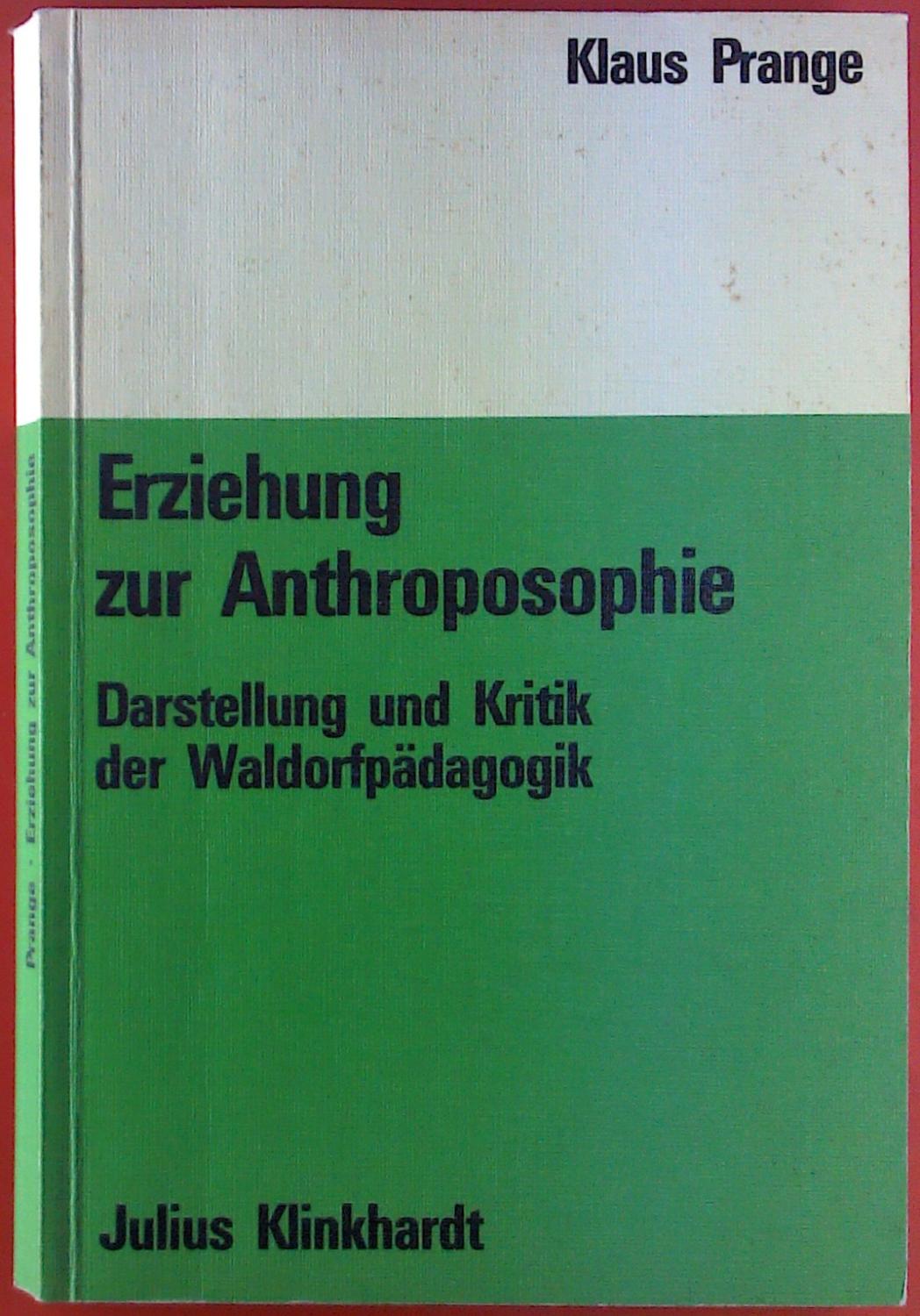 Erziehung zur Anthroposophie. Darstellung und Kritik der Waldorfpädagogik