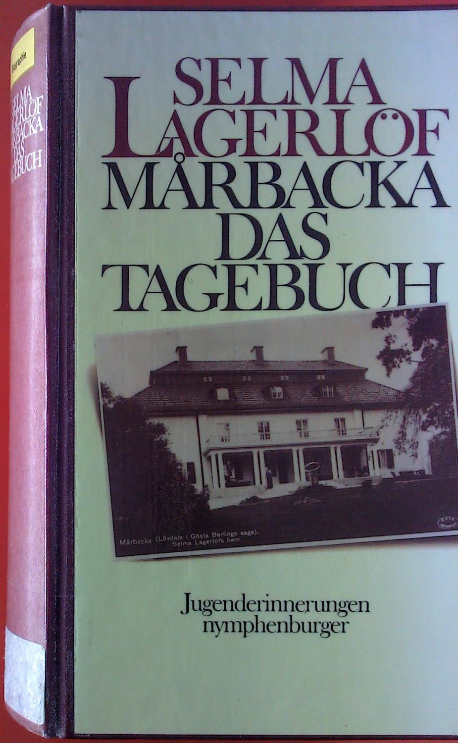 Marbacka. Das Tagebuch der Selma Ottilia Lovisa Lagerlöf. Jugenderinnerungen. - Selma Lagerlöf