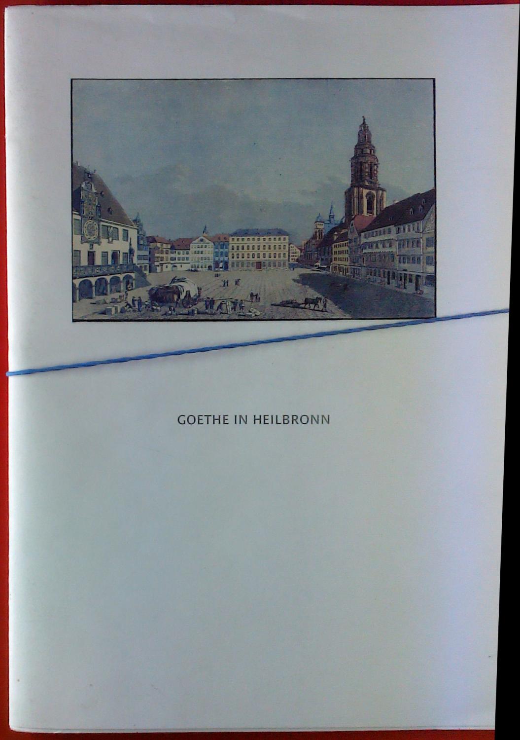 Goethe in Heilbronn. 27./28. August 1997