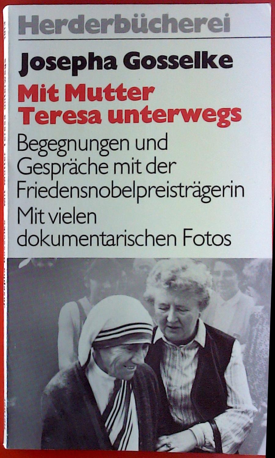 Mit Mutter Teresa unterwegs. - Josepha Gosselke