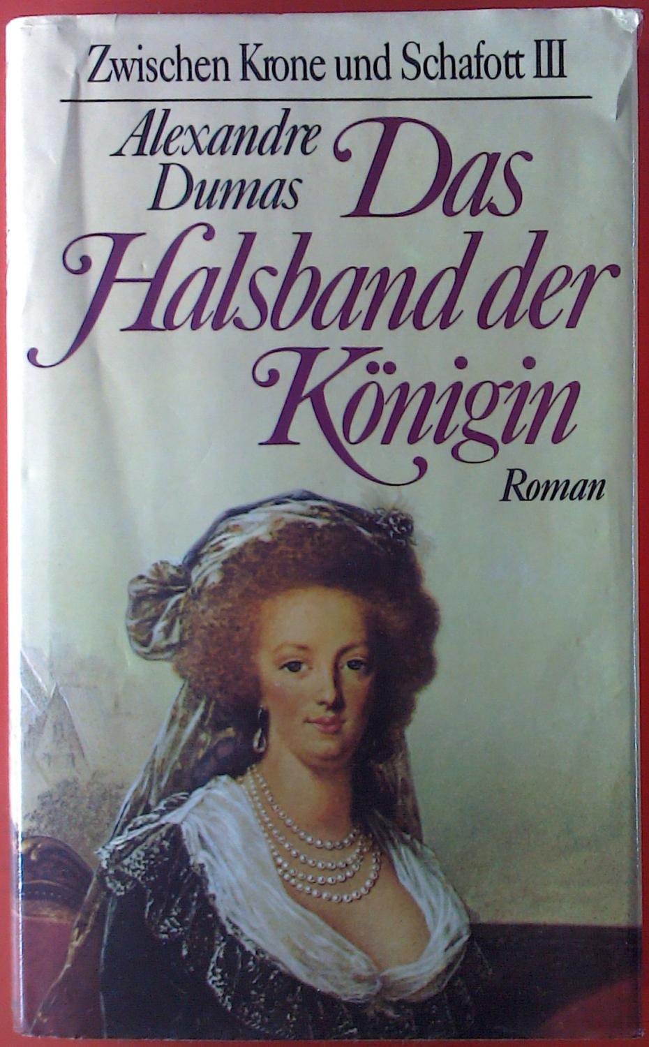 Das Halsband der Königin Zwischen Krone und Schafott Band 3