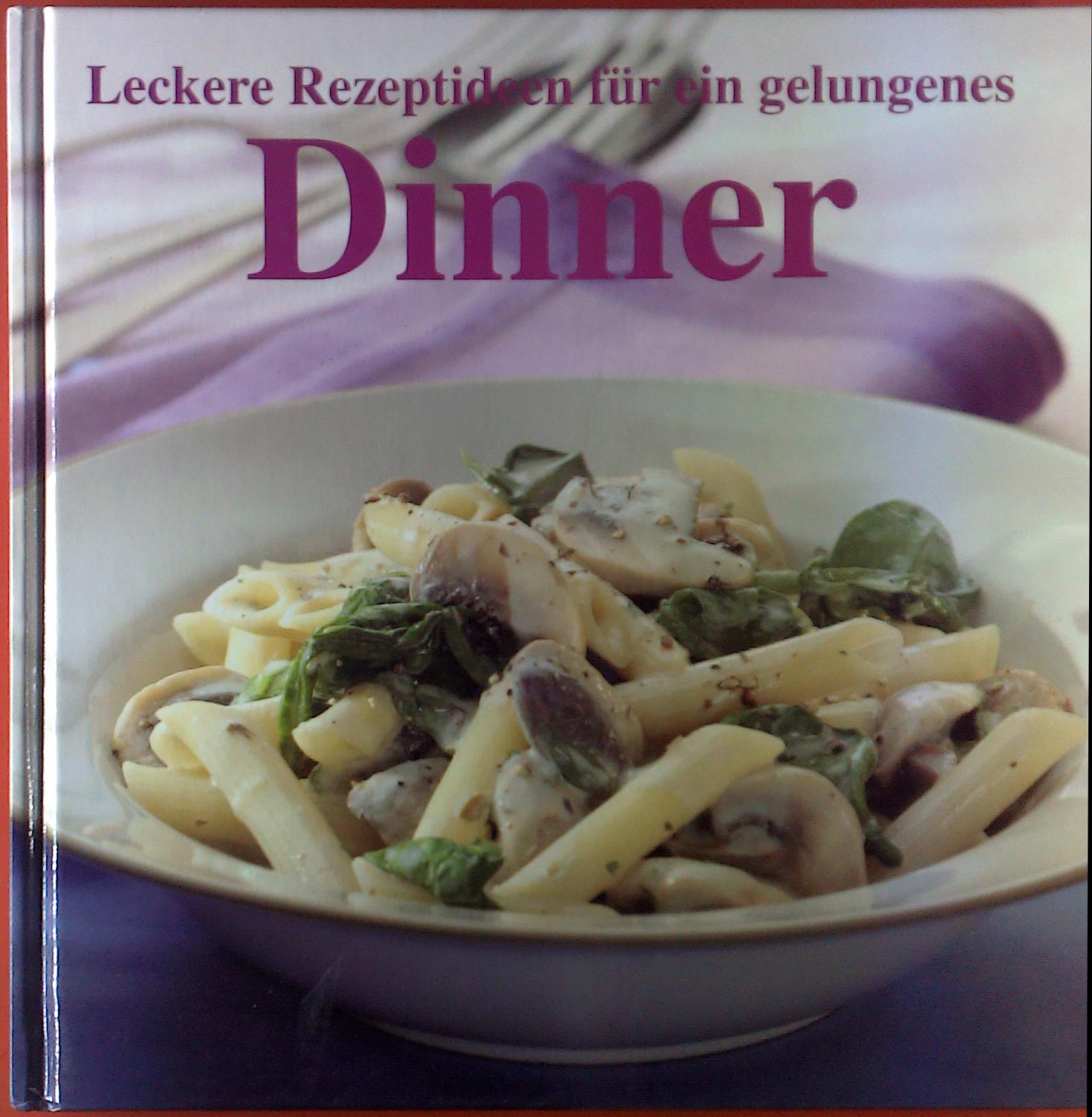 Leckere Rezeptideen für ein gelungenes Dinner