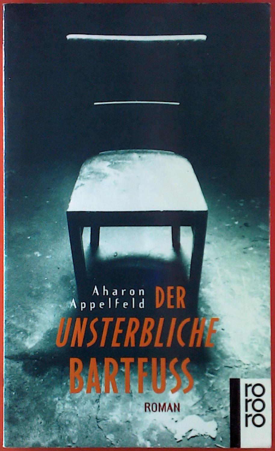Der unsterbliche Bartfuss - Aharon Appelfeld