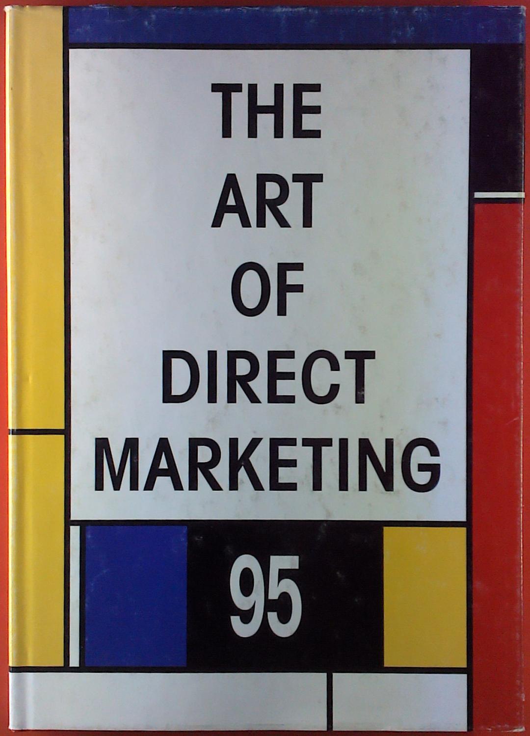 The Art of Direct Marketing - Direktmarketing-Agenturen im DDV. Jahrbuch 1995. - Hrsg: DDV - Deutscher Direktmarketing Verband e.V.