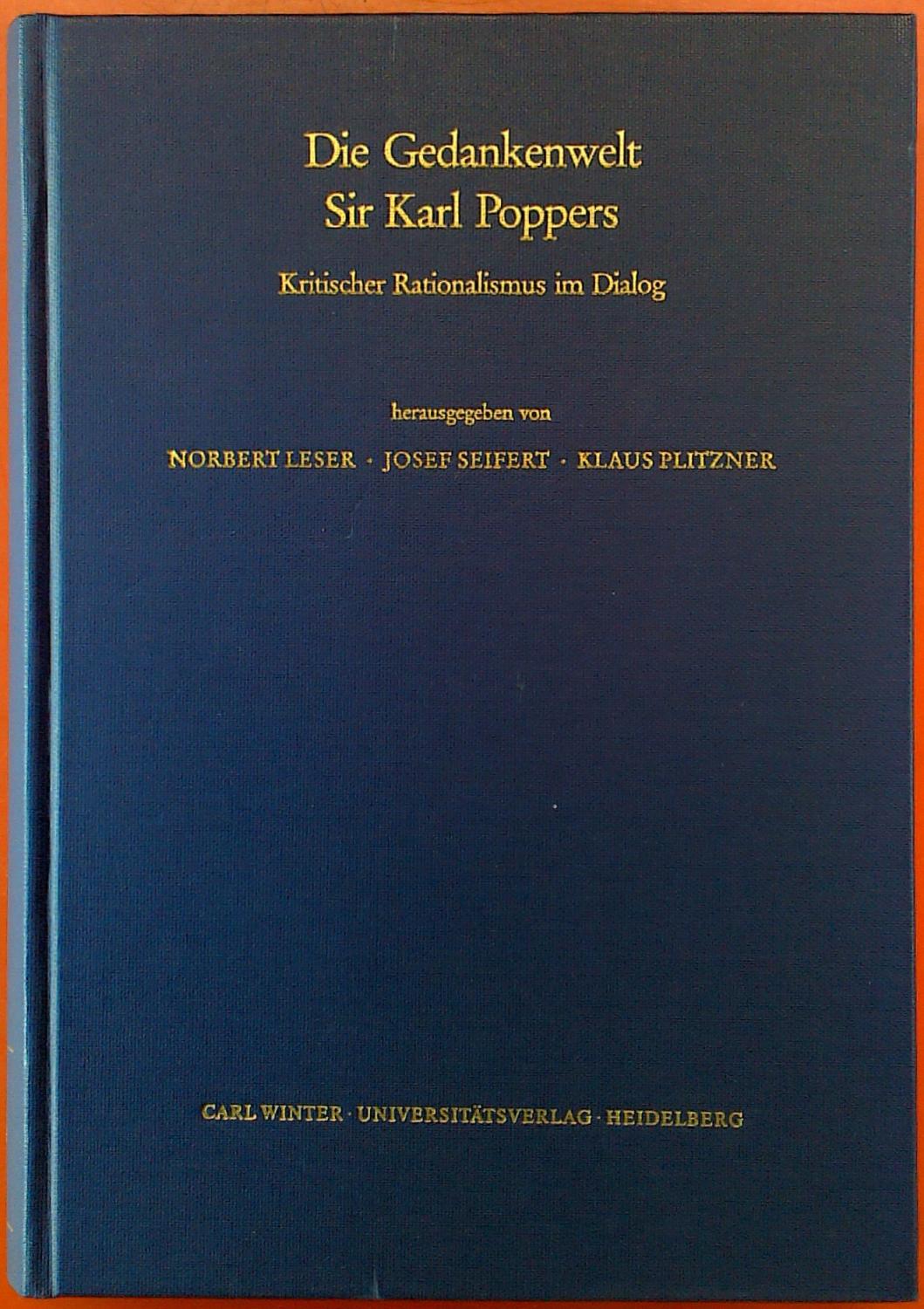 Die Gedankenwelt Sir Karl Poppers. Kritischer Rationalismus im Dialog. - Norbert Leser. Josef Seifert. Klaus Plitzner.