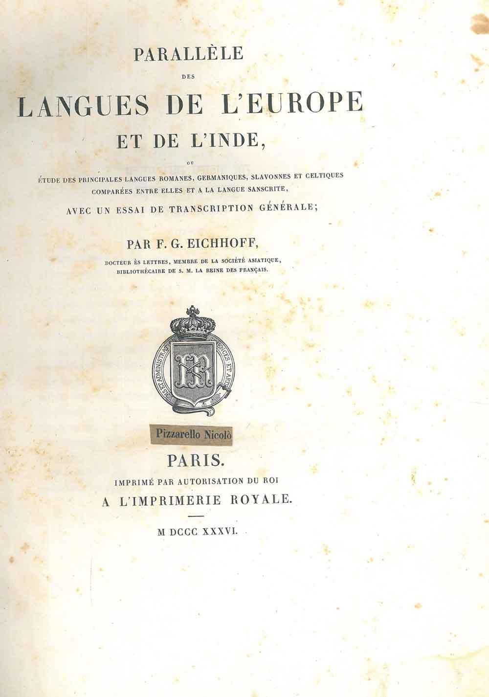 Parallele des langues de l'Europe et de l'Inde, ou Etude des principales langues romanes, germaniques, slavonnes et celtiques comparées entre elles et a la langue sanscrite, avec un essai de transcription générale