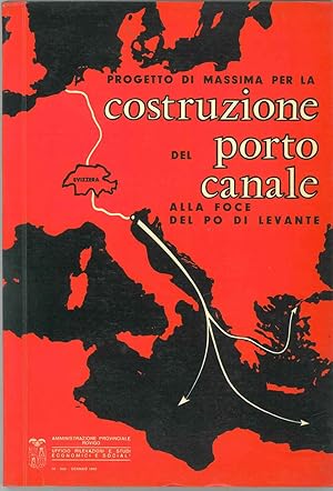 Progetto di massima per la costruzione del Porto-Canale alla foce del Po di Levante