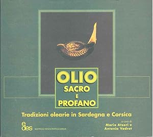 Olio sacro e profano. Tradizioni olearie in Sardegna e Corsica