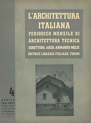 L' architettura italiana. Periodico mensile di architettura tecnica. N. 3, anno XXXV, 1940. Diret...