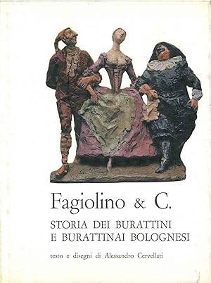 Storia dei burattini e burattinai bolognesi. (Fagiolino & C.)