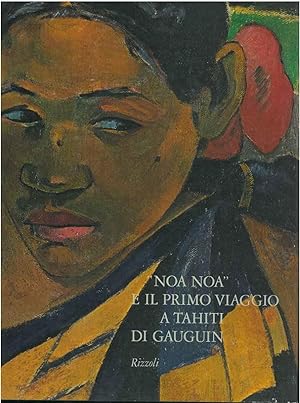 Noa Noa e il primo viaggio a Tahiti di Gauguin. Studi storico-filologici di Elda Fezzi e Fiorella...