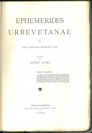 Ephemerides Urbevetanae dal Codice Vaticano Urbinate. Fasc. 1 del Tomo XV , P. V. Rerum italicaru...