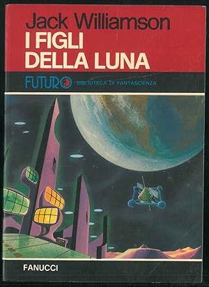 I figli della luna. Romanzo.