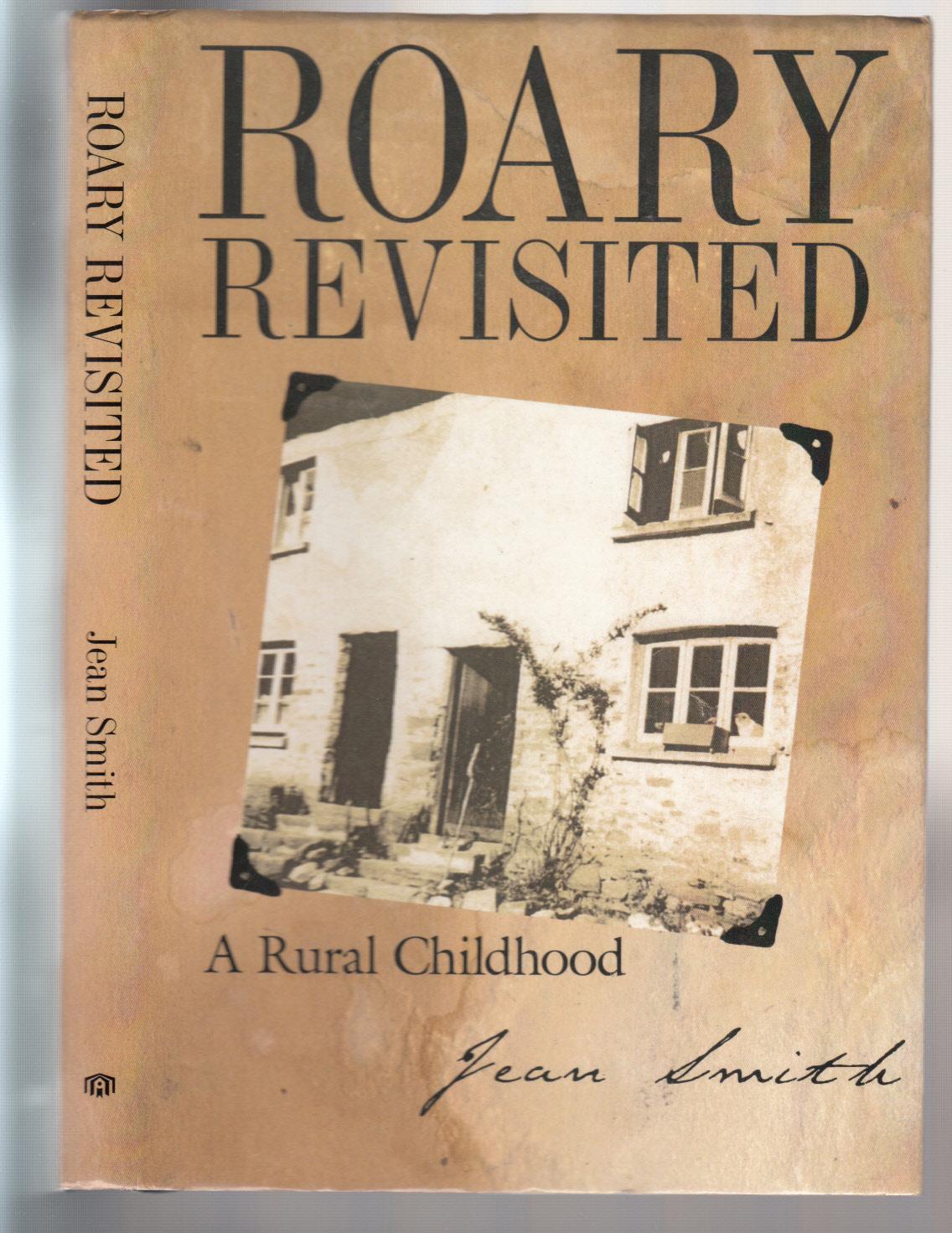 Roary Revisited: A Rural Childhood - Smith, Jean