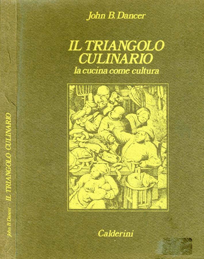 Il Triangolo Culinario LA CUCINA COME CULTURA - John B. Dancer