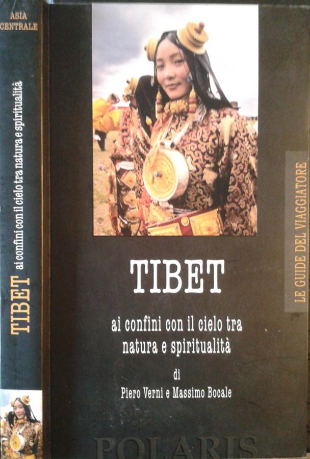 Tibet Ai confini con il cielo tra natura e spiritualità - Piero Verni - Massimo Bocale