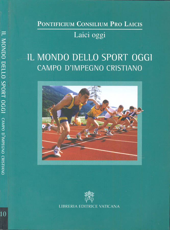 Il mondo dello Sport oggi Campo d'impegno cristiano - Seminario di studio - Vaticano, 11-12 novembre 2005 - AA. VV.