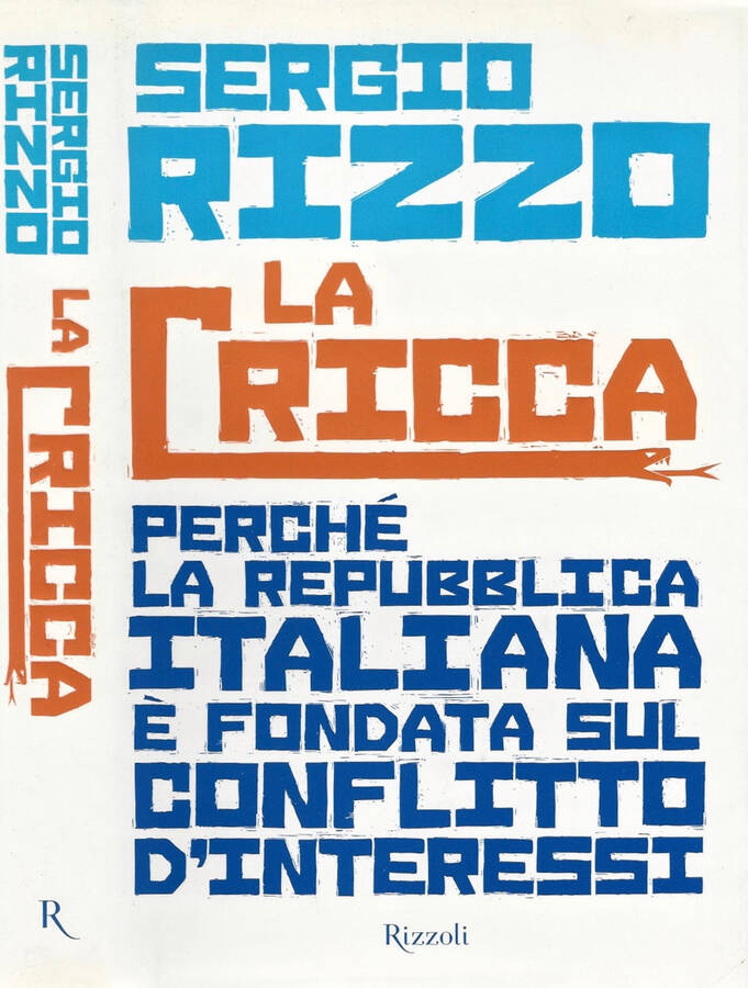 La Cricca Perché la Repubblica Italiana è fondata sul conflitto d'interessi - Sergio Rizzo