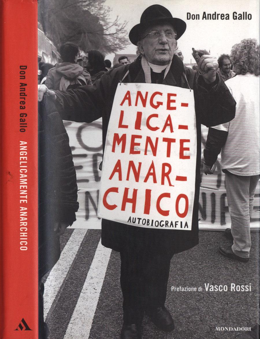 Angelicamente anarchico Autobiografia - Don Andrea Gallo