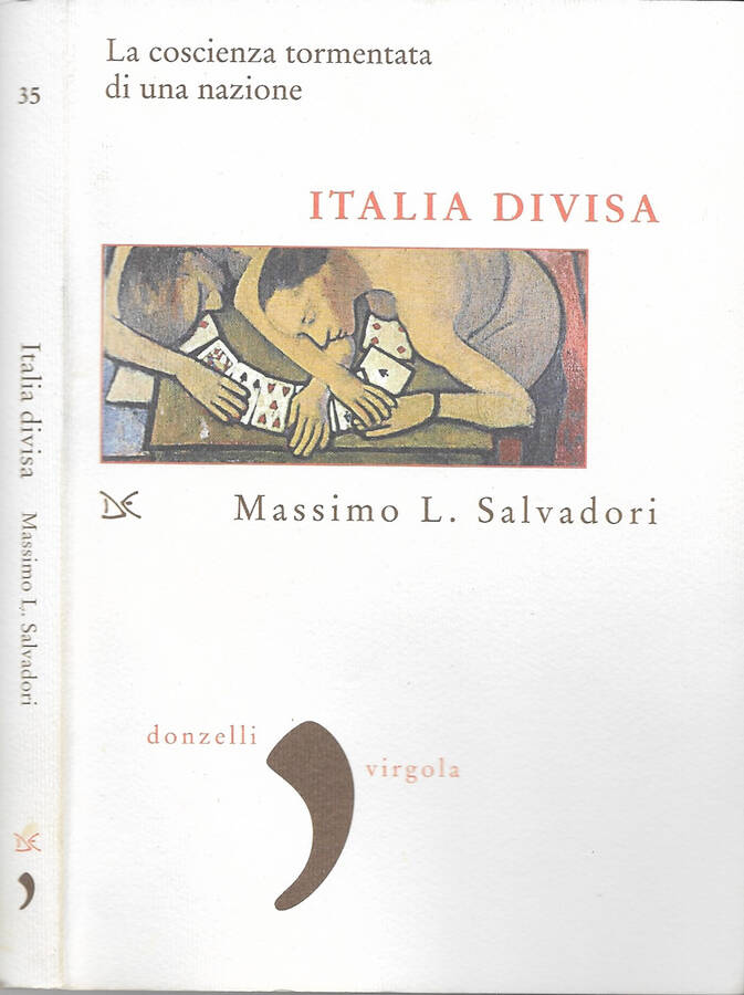 ITALIA DIVISA LA COSCIENZA TORMENTATA DI UNA NAZIONE - MASSIMO L.SALVADORI