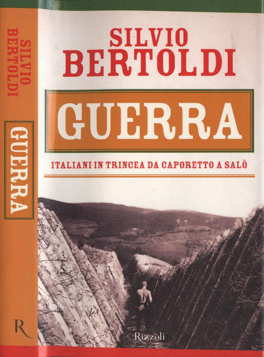 Guerra. Italiani in trincea da Caporetto a Salò