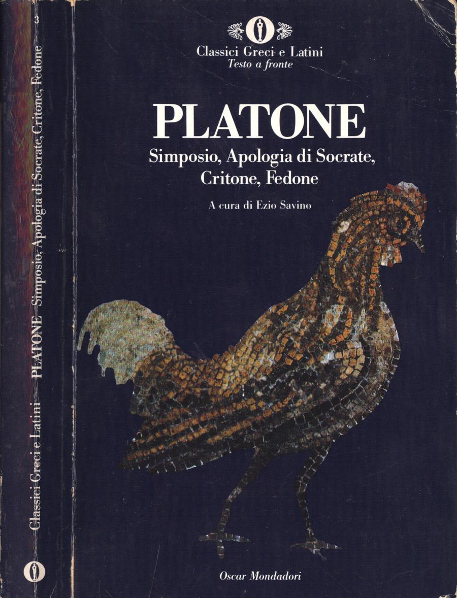 Simposio, Apologia di Socrate, Critone,Fedone - Platone