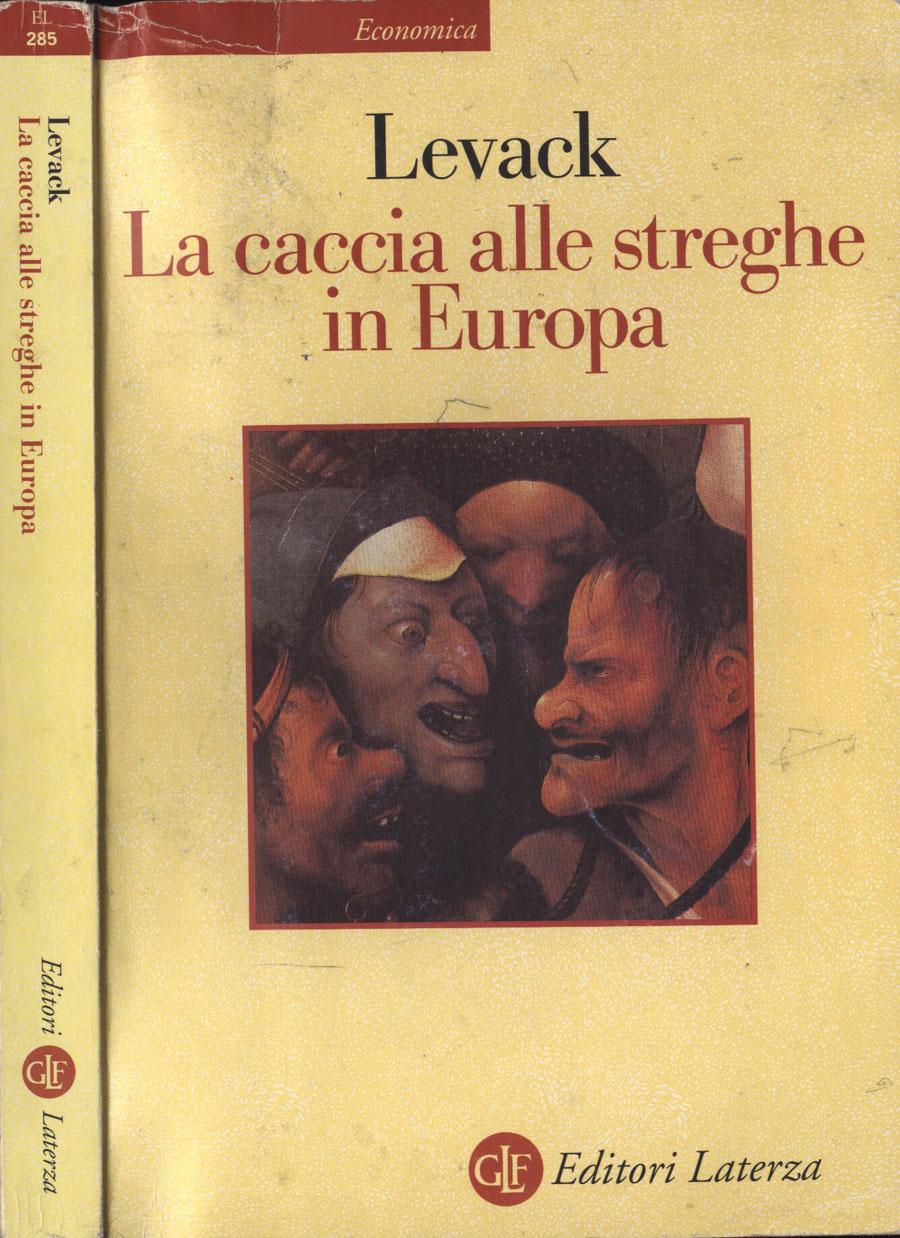 La caccia alle streghe in Europa agli inzi dell' età moderna - Brian P. Levack