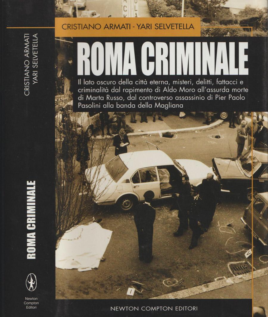 Roma Criminale - Cristiano Armati e Yari Selvetella