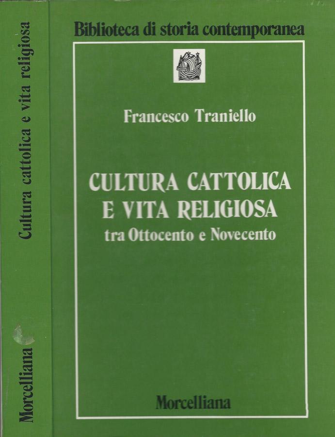 Cultura cattolica e vita religiosa Tra ottocento e novecento - Francesco Traniello