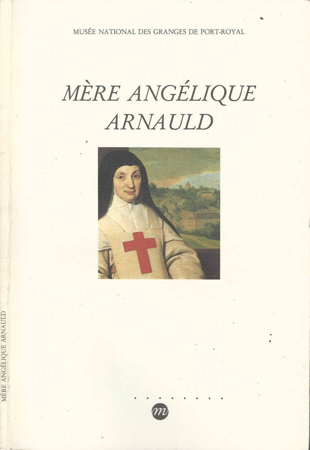 Mère Angélique Arnauld - AA.VV.