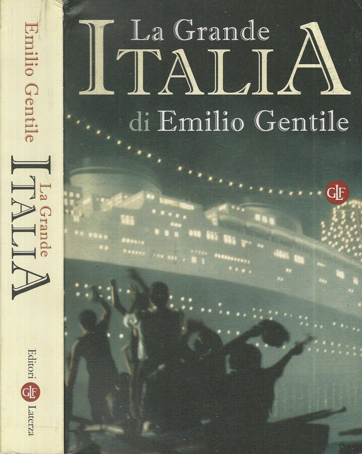 La Grande Italia Il mito della nazione nel XX secolo - Emilio Gentile