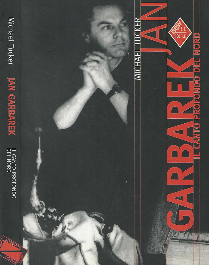 Jan Garbarek. Il canto profondo del nord - Michael Tucker