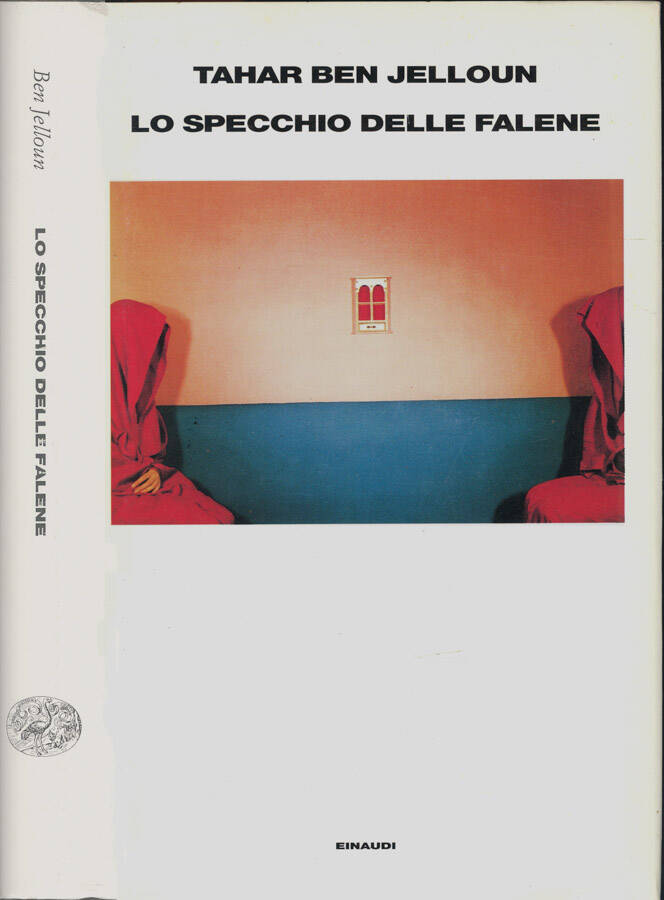 Lo specchio delle falene Traduzione di Egi Volterrani - Tahar Ben Jelloun, autore; Egi Volterrani, traduzione di