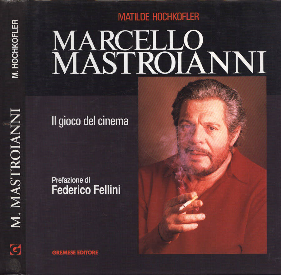 Marcello Mastroianni Il gioco del cinema - Matilde Hochkofler