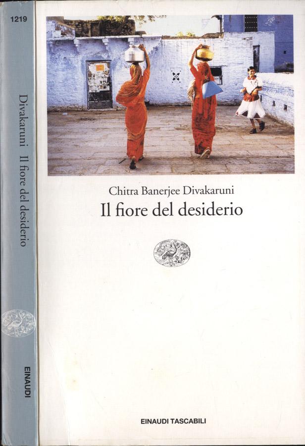 Il fiore del desiderio - Chitra Banerjee Divakaruni