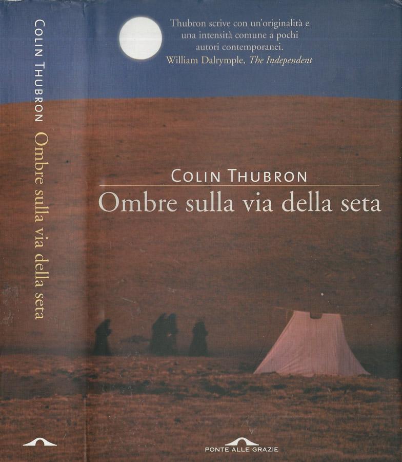 Ombre sulla via della seta - Colin Thubron